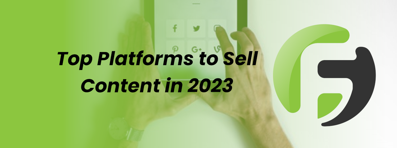 Top Platforms to sell content on in 2023