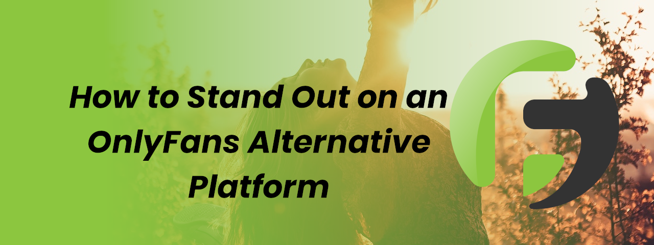Stand out on an OnlyFans Alternative